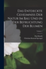 Das Entdeckte Geheimniss Der Natur Im Bau Und in Der Befruchtung Der Blumen; Volume 1 - Book