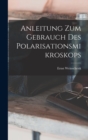 Anleitung Zum Gebrauch Des Polarisationsmikroskops - Book