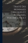 Traite Des Monnaies Grecques Et Romaines, Volume 1, page 1 - Book