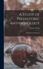 A Study of Prehistoric Anthropology : Hand-Book for Beginners - Book