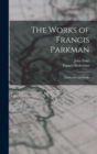 The Works of Francis Parkman : Montcalm and Wolfe - Book