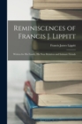 Reminiscences of Francis J. Lippitt : Written for His Family, His Near Relatives and Intimate Friends - Book