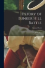 History of Bunker Hill Battle : With a Plan - Book
