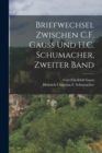 Briefwechsel zwischen C.F. Gauss und H.C. Schumacher, Zweiter Band - Book