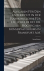 Aufgaben Fur Den Unterricht in Der Harmonielehre Fur Die Schuler Des Dr. Hoch'schen Konservatoriums in Frankfurt A.M. - Book