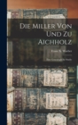 Die Miller Von Und Zu Aichholz : Eine Genealogische Studie - Book