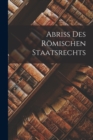 Abriss Des Romischen Staatsrechts - Book