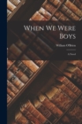 When We Were Boys - Book