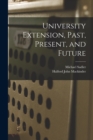 University Extension, Past, Present, and Future - Book