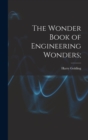 The Wonder Book of Engineering Wonders; - Book