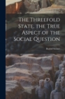 The Threefold State, the True Aspect of the Social Question - Book