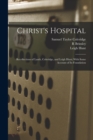 Christ's Hospital; Recollections of Lamb, Coleridge, and Leigh Hunt; With Some Account of its Foundation - Book
