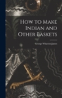How to Make Indian and Other Baskets - Book