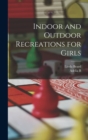 Indoor and Outdoor Recreations for Girls - Book