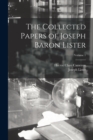 The Collected Papers of Joseph Baron Lister; Volume 1 - Book