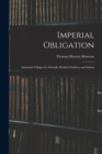 Imperial Obligation; Industrial Villages for Partially Disabled Soldiers and Sailors - Book