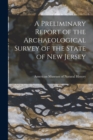 A Preliminary Report of the Archaeological Survey of the State of New Jersey - Book