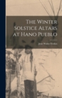The Winter Solstice Altars at Hano Pueblo - Book