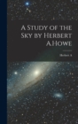 A Study of the sky by Herbert A.Howe - Book