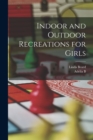 Indoor and Outdoor Recreations for Girls - Book