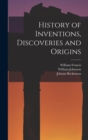 History of Inventions, Discoveries and Origins - Book