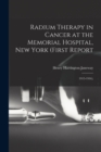 Radium Therapy in Cancer at the Memorial Hospital, New York (First Report : 1915-1916); - Book