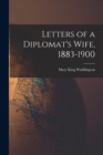 Letters of a Diplomat's Wife, 1883-1900 - Book