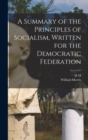 A Summary of the Principles of Socialism, Written for the Democratic Federation - Book