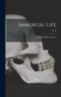 Immortal Life; how it Will be Achieved - Book