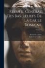 Recueil general des bas-reliefs de la Gaule romaine; Volume 7 - Book