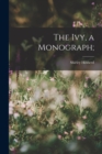 The ivy, a Monograph; - Book