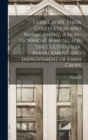 Farm Crops, Their Cultivation and Management, a Non-technical Manual for the Cultivation, Management and Improvement of Farm Crops - Book