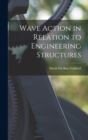 Wave Action in Relation to Engineering Structures - Book