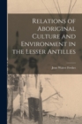 Relations of Aboriginal Culture and Environment in the Lesser Antilles - Book