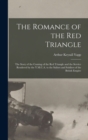The Romance of the red Triangle; the Story of the Coming of the red Triangle and the Service Rendered by the Y.M.C.A. to the Sailors and Soldiers of the British Empire - Book