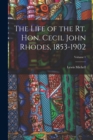 The Life of the Rt. Hon. Cecil John Rhodes, 1853-1902; Volume 1 - Book