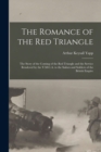 The Romance of the red Triangle; the Story of the Coming of the red Triangle and the Service Rendered by the Y.M.C.A. to the Sailors and Soldiers of the British Empire - Book