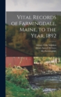 Vital Records of Farmingdale, Maine, to the Year, 1892 - Book
