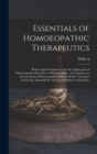 Essentials of Homoeopathic Therapeutics; Being a Quiz Compend Upon the Application of Homoeopathic Remedies to Diseased States. A Companion to the Essentials of Homoeopathic Materia Medica. Arranged a - Book