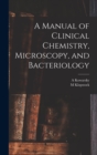 A Manual of Clinical Chemistry, Microscopy, and Bacteriology - Book