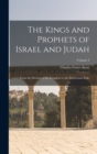 The Kings and Prophets of Israel and Judah : From the Division of the Kingdom to the Babylonian Exile; Volume 3 - Book