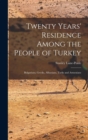 Twenty Years' Residence Among the People of Turkey : Bulgarians, Greeks, Albanians, Turks and Armenians - Book