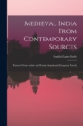 Medieval India From Contemporary Sources : Extracts From Arabic and Persian Annals and European Travels - Book