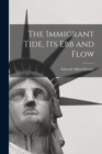 The Immigrant Tide, its ebb and Flow - Book