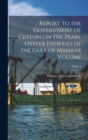 Report to the Government of Ceylon on the Pearl Oyster Fisheries of the Gulf of Manaar Volume; Series 3 - Book
