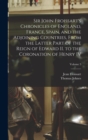 Sir John Froissart's Chronicles of England, France, Spain, and the Adjoining Countries, From the Latter Part of the Reign of Edward II. to the Coronation of Henry IV; Volume 3 - Book
