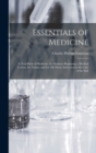 Essentials of Medicine; a Text-book of Medicine, for Students Beginning a Medical Course, for Nurses, and for all Others Interested in the Care of the Sick - Book