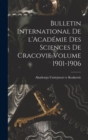 Bulletin international de l'Academie des sciences de Cracovie Volume 1901-1906 - Book