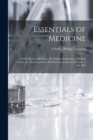 Essentials of Medicine; a Text-book of Medicine, for Students Beginning a Medical Course, for Nurses, and for all Others Interested in the Care of the Sick - Book