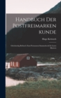 Handbuch Der Postfreimarkenkunde : Gleichzeitig Beibuch Zum Permanent-sammelwerk In Losen Blattern - Book